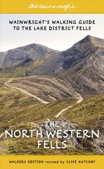 North Western Fells (Walkersi väljaanne): Wainwrighti järvede piirkonna jalutuskäigu teejuht: 6. raamat parandatud väljaanne, 6. köide цена и информация | Книги о питании и здоровом образе жизни | kaup24.ee