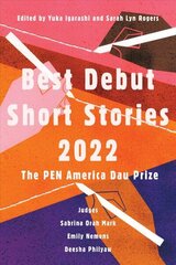 Best Debut Short Stories 2022: The PEN America Dau Prize цена и информация | Рассказы, новеллы | kaup24.ee