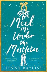 Meet Me Under the Mistletoe hind ja info | Romaanid | kaup24.ee