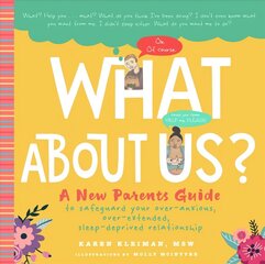 What about Us?: A New Parents Guide to Safeguarding Your Over-Anxious, Over-Extended, Sleep-Deprived Relationship цена и информация | Самоучители | kaup24.ee