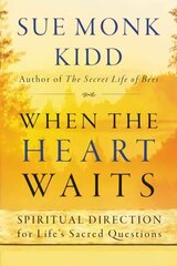 When The Heart Waits: Spiritual Direction For Life's Sacred Questions HarperCollins P цена и информация | Самоучители | kaup24.ee