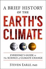 Brief History of the Earth's Climate: Everyone's Guide to the Science of Climate Change цена и информация | Книги по социальным наукам | kaup24.ee