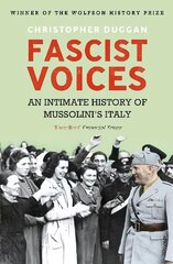 Fašistlikud hääled: Mussolini Itaalia intiimne ajalugu hind ja info | Ajalooraamatud | kaup24.ee