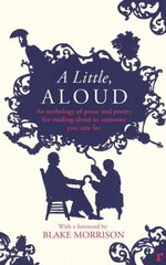 Little, Aloud: An anthology of prose and poetry for reading aloud to someone you care for цена и информация | Рассказы, новеллы | kaup24.ee