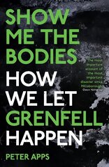 Show Me the Bodies: How We Let Grenfell Happen цена и информация | Книги по социальным наукам | kaup24.ee