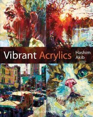 Vibrant Acrylics: A Contemporary Guide to Capturing Life with Colour and Vitality цена и информация | Книги об искусстве | kaup24.ee