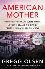 American Mother: The true story of a troubled family, motherhood, and the cyanide poisonings that shook the world цена и информация | Биографии, автобиогафии, мемуары | kaup24.ee