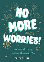 No More Worries!: Outsmart Anxiety and Be Positively You цена и информация | Самоучители | kaup24.ee