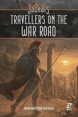 Jackals: Travellers on the War Road цена и информация | Фантастика, фэнтези | kaup24.ee