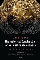 Historical Construction of National Consciousness: Selected Writings Large type / large print edition hind ja info | Ajalooraamatud | kaup24.ee