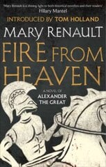 Fire from Heaven: A Novel of Alexander the Great: A Virago Modern Classic hind ja info | Fantaasia, müstika | kaup24.ee