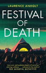 Festival of Death: A thrilling murder mystery set among the roaring crowds of Glastonbury festival (The Mindful Detective) hind ja info | Fantaasia, müstika | kaup24.ee