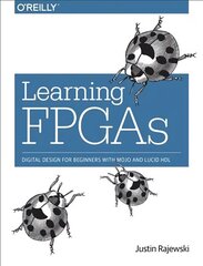 Learning FPGAs: Digital Design for Beginners with Mojo and Lucid HDL цена и информация | Книги по социальным наукам | kaup24.ee