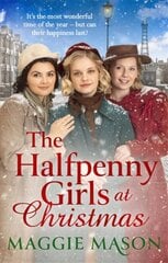 Halfpenny Girls at Christmas: A heart-warming and nostalgic festive family saga - the perfect winter read! hind ja info | Fantaasia, müstika | kaup24.ee