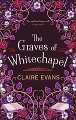 Graves of Whitechapel: A darkly atmospheric historical crime thriller set in Victorian London цена и информация | Фантастика, фэнтези | kaup24.ee