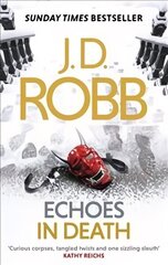 Echoes in Death: An Eve Dallas thriller (Book 44) цена и информация | Фантастика, фэнтези | kaup24.ee