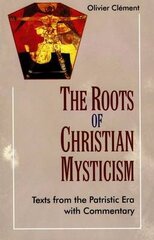Roots of Christian Mysticism: Text from the Patristic Era with Commentary 3rd Revised edition цена и информация | Духовная литература | kaup24.ee