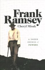 Frank Ramsey: A Sheer Excess of Powers цена и информация | Биографии, автобиогафии, мемуары | kaup24.ee