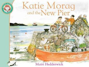Katie Morag and the New Pier hind ja info | Väikelaste raamatud | kaup24.ee