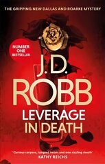 Leverage in Death: An Eve Dallas thriller (Book 47) цена и информация | Фантастика, фэнтези | kaup24.ee