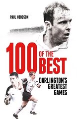 One Hundred of the Best: Darlington'S Greatest Games hind ja info | Tervislik eluviis ja toitumine | kaup24.ee