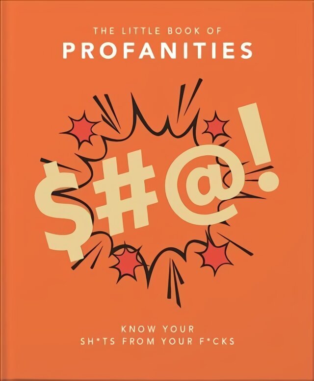 Little Book of Profanities: Know your Sh*ts from your F*cks цена и информация | Fantaasia, müstika | kaup24.ee