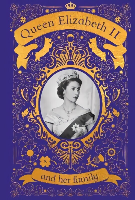 Queen Elizabeth II and her Family: The Incredible Life of the Princess Who Became a Beloved Queen hind ja info | Noortekirjandus | kaup24.ee