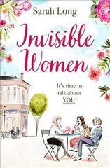 Invisible Women: A hilarious, feel-good novel of love, motherhood and friendship hind ja info | Fantaasia, müstika | kaup24.ee