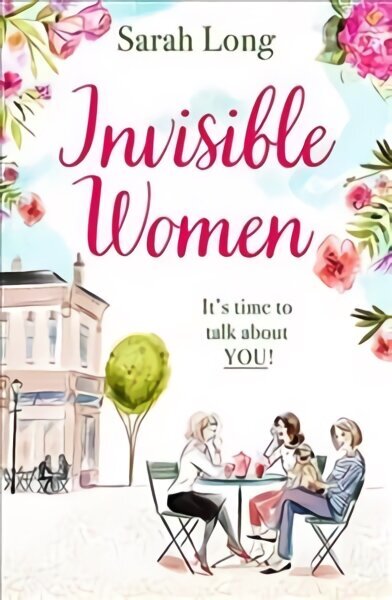 Invisible Women: A hilarious, feel-good novel of love, motherhood and friendship hind ja info | Fantaasia, müstika | kaup24.ee