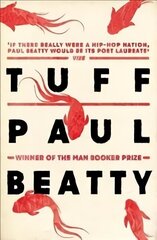 Tuff: From the Man Booker prize-winning author of The Sellout цена и информация | Фантастика, фэнтези | kaup24.ee