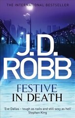 Festive in Death: An Eve Dallas thriller (Book 39) цена и информация | Фантастика, фэнтези | kaup24.ee
