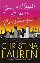 Josh and Hazel's Guide to Not Dating: the perfect laugh out loud, friends to lovers romcom from the author of The Unhoneymooners hind ja info | Fantaasia, müstika | kaup24.ee