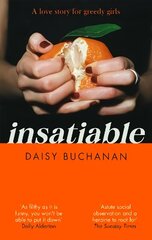Insatiable: 'A frank, funny account of 21st-century lust' Independent цена и информация | Фантастика, фэнтези | kaup24.ee