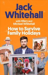 How to Survive Family Holidays: The hilarious Sunday Times bestseller from the stars of Travels with my Father цена и информация | Путеводители, путешествия | kaup24.ee