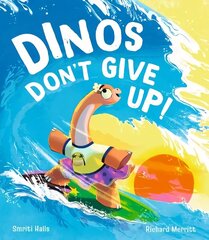 Dinos Don't Give Up! hind ja info | Väikelaste raamatud | kaup24.ee