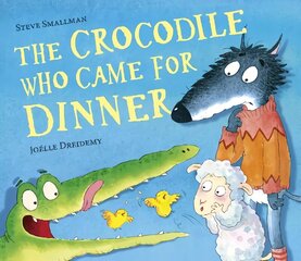 Crocodile Who Came for Dinner hind ja info | Väikelaste raamatud | kaup24.ee