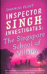 Inspector Singh Investigates: The Singapore School Of Villainy: Number 3 in series, Bk. 3, Singapore School of Villainy hind ja info | Fantaasia, müstika | kaup24.ee