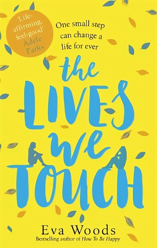 Lives We Touch: The unmissable, uplifting read from the bestselling author of How to be Happy hind ja info | Fantaasia, müstika | kaup24.ee