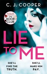 Lie to Me: An addictive and heart-racing thriller from the bestselling author of The Book Club цена и информация | Фантастика, фэнтези | kaup24.ee