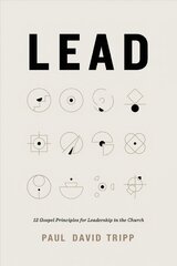 Lead: 12 Gospel Principles for Leadership in the Church цена и информация | Духовная литература | kaup24.ee