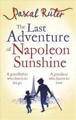 Last Adventure of Napoleon Sunshine: a heartwarming, uplifting novel about the importance of family hind ja info | Fantaasia, müstika | kaup24.ee