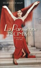 La Parisienne in Cinema: Between Art and Life hind ja info | Kunstiraamatud | kaup24.ee