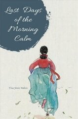 Last Days of the Morning Calm цена и информация | Книги для подростков и молодежи | kaup24.ee