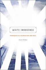 Valge süütus: kolonialismi ja rassi paradoksid hind ja info | Ajalooraamatud | kaup24.ee