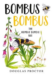 Bombus Bombus: The Humble Bumble Bee hind ja info | Noortekirjandus | kaup24.ee