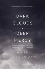 Dark Clouds, Deep Mercy: Discovering the Grace of Lament цена и информация | Духовная литература | kaup24.ee