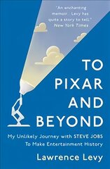 To Pixar and Beyond: My Unlikely Journey with Steve Jobs to Make Entertainment History hind ja info | Kunstiraamatud | kaup24.ee