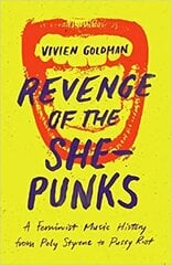 Revenge of the She-Punks: Poly Styrene to Pussy Riot цена и информация | Книги об искусстве | kaup24.ee