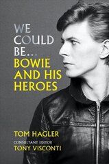 We Could Be: Bowie and his Heroes цена и информация | Книги об искусстве | kaup24.ee