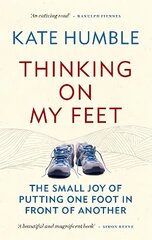 Thinking on My Feet: The small joy of putting one foot in front of another hind ja info | Eneseabiraamatud | kaup24.ee